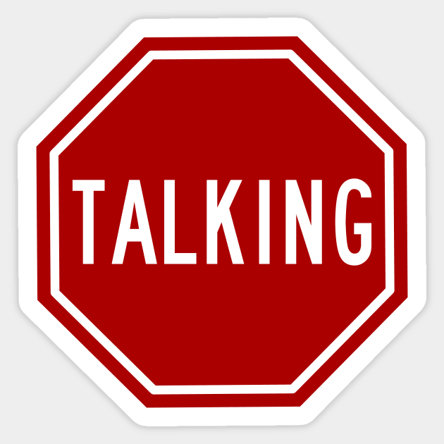 Stop Talking Funny Snarky Text Design Sticker by billRsims